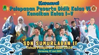 Karnaval Pelepasan Kelas VI dan Kenaikan Kelas TP. 2023/2024 SDN Sumurlaban II