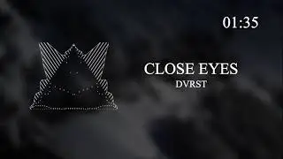 DVRST - CLOSE EYES