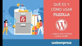 Qué es y cómo usar Filezilla - Tutorial programa FTP