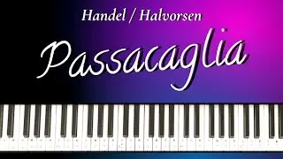 Handel Halvorsen - PASSACAGLIA / Пассакалья - Гендель/Хальворсен / ОЧЕНЬ КРАСИВАЯ мелодия на пианино