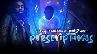 Tayy Tarantino & Think2wice - Prescriptions