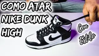 ⚠️COMO ATAR NIKE DUNK HIGH 2025 (La GUIA DEFITINITIVA) / How to LACE NIKE DUNK🔥
