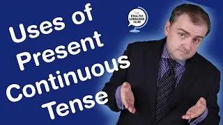 Other uses of the Present Continuous tense
