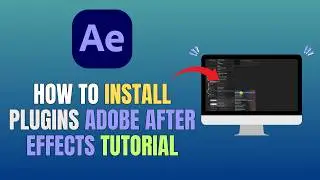 HOW TO INSTALL PLUGINS - ADOBE AFTER EFFECTS TUTORIAL (UPDATE 2026)