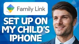 How to Set Up Google Family Link on my Child's iPhone 2026