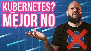 No necesitas Kubernetes