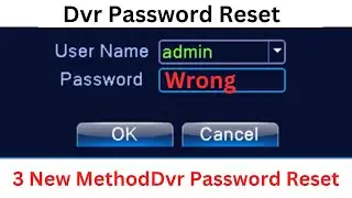 DVR Password Recovery  DVR Password |  CCTV DVR | 3 Method for Dvr Password Reset