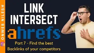 Competitor Link Intersect - Find Best Backlink of Your Competitor - Ahrefs - Paid Tool - Part 7