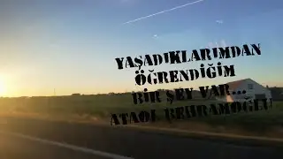 Yaşadıklarımdan Öğrendiğim Bir Şey Var Şiiri, Ataol Behramoğlu