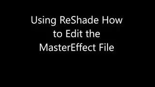 Editing the ReShade Master Effects file