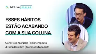 Fisioterapeuta e Ortopedista Ensinam a Corrigir Hábitos para ALIVIAR a DOR NA COLUNA