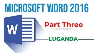 Microsoft Office Word 2016 Part 3 || Luganda Tutorial