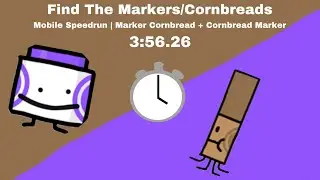 Marker Cornbread + Cornbread Marker Mobile Speedrun | 