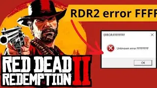 How To Fix Red Dead Redemption 2 Unknown Error FFFF - Full Guide