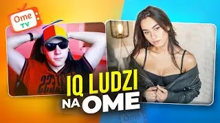 SPRAWDZIŁEM ILE IQ MAJĄ LUDZIE NA OME.TV | BRAIN RIZZ