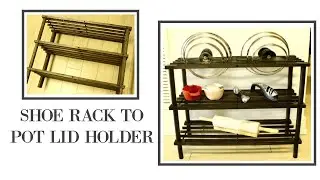 SHOE RACK TO POT LID HOLDER