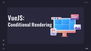 VueJS Conditional Rendering