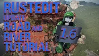 Rust | Custom Map Editing Tutorial | RustEdit Update | Road & River Tools