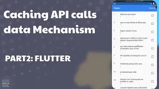 Caching API calls data Mechanism | PART 2 | Flutter