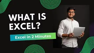 What is Excel? Excel in 2 Minutes: You Need to Know This.