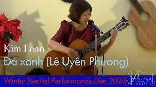 Kim-Loan Trinh (PT music) | Đá xanh (Lê Uyên Phương) | winter recital 2023