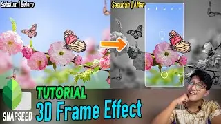 Tutorial Membuat 3D FRAME EFFECT pada Snapseed