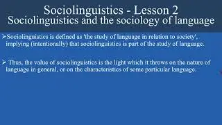 Sociolinguistics - Lesson 2 - Sociolinguistics and The Sociology of Language