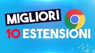 10 Extensions that you Must Have on Google Chrome![ITA]