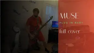 Muse - Plug In Baby (full cover)