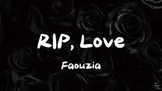 RIP, Love (Lirik) - Faouzia