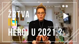 ŽRTVA ILI HEROJ U 2021.?  (Aya`s touch)