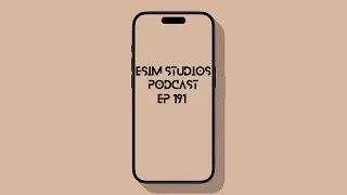 eSIM STUDIOS PODCAST Ep 191 - The New New Apple iPhone 16 Pro Max Color