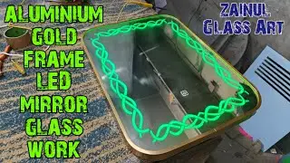 mirror glass led touch sensor installation aluminium frame |3 लाइटिंग सेंसर मिरर गिलास बनाना सीखें|