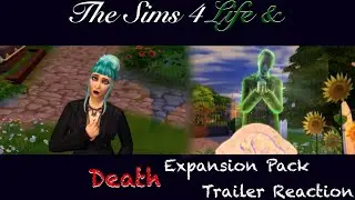 Drop DEAD AMAZING Sims 4 Life & Death Trailer Reaction!