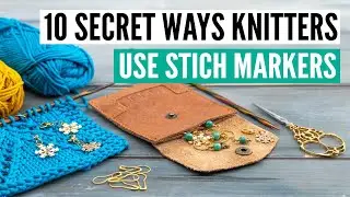 10 UNUSUAL ways to use stitch markers every knitter should know