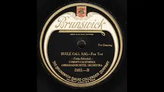 Bugle Call Rag--Lyman's California Ambassador Hotel Orch., 1923