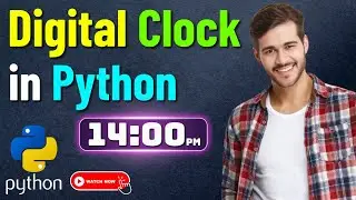 How to Create a Digital Clock in Python | Python Digital Clock | Digital Clock in Python