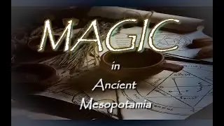Magic, Witchcraft & Divination in Ancient Mesopotamia | ASMR History Documentary (slow soft spoken)