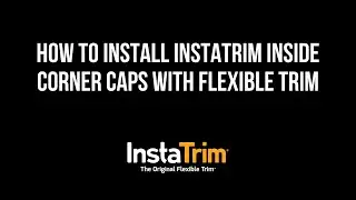 How to Install InstaTrim's Inside Corner Trim Caps