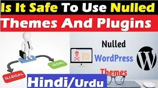 Is It Safe To Use Nulled Themes And Plugins In WordPress in Hindi/Urdu