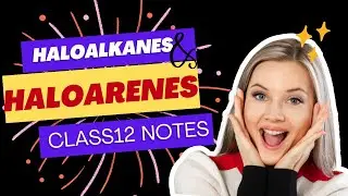 Haloakanes and Haloarenes Notes || Class12  || Chemistry | Handwritten Notes 🌟 | CBSE  ,CUET 2023-24