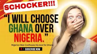 Nigerian in Ghana: Why I'll Choose Ghana Over Nigeria Any Day!