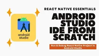 React Native Android Studio Setup Tutorial for Beginners | Run React Native App on Android Emulator