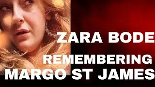 Zara Bode Remembering Margo St. James