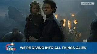We’re diving into all things 'Alien' | Take a Look