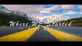 Where We Started - Lost Sky ft. JEX (Lyrics)