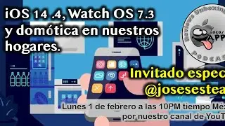 iOS 14.4, Watch OS 7.3 y domótica en nuestros hogares.