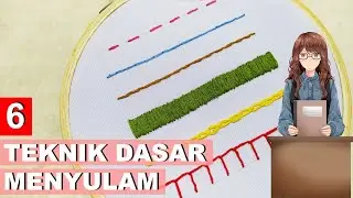 HAND EMBROIDERY STITCHES FOR BEGINNERS | PART 1 | 6 TEKNIK DASAR MENYULAM