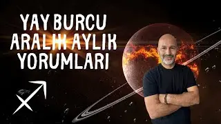 YAY BURCU ARALIK 2024 AYLIK YORUMLARI
