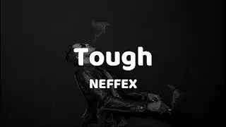 Tough - NEFFEX Lyrics